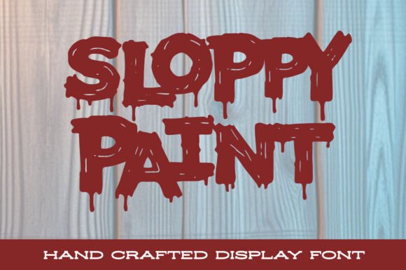 Exploring the Bold Personality of Sloppy Paint: When Typography Breaks the Mold