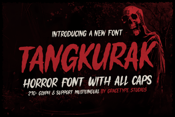 Unleashing Terror with TANGKURAK: The Ultimate Horror Font for Bold, Bone-Chilling Designs